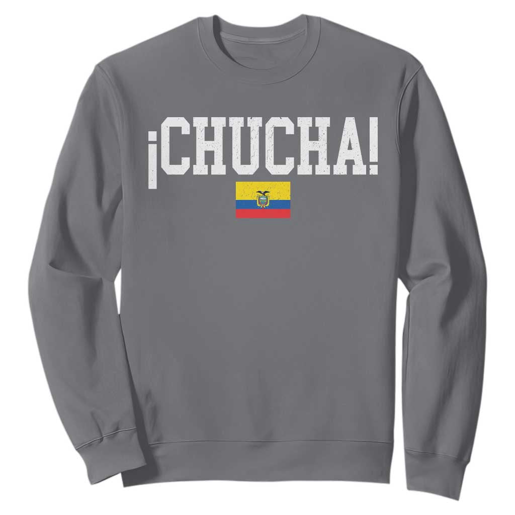 Chucha Funny Ecuadorian Slang Ecuador Flag Latino Saying Sweatshirt TS11 Charcoal Print Your Wear