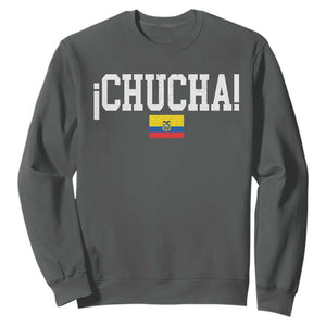 Chucha Funny Ecuadorian Slang Ecuador Flag Latino Saying Sweatshirt TS11 Dark Heather Print Your Wear