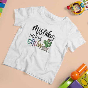 Mistakes Help Us Grow T Shirt For Kid First Day Of School Cactus TS11 White Print Your Wear