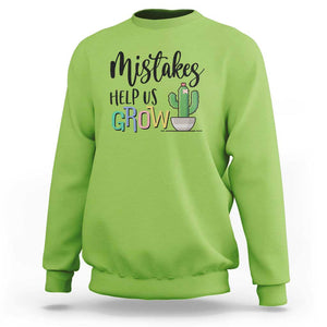 Mistakes Help Us Grow Sweatshirt First Day Of School Cactus TS11 Lime Print Your Wear