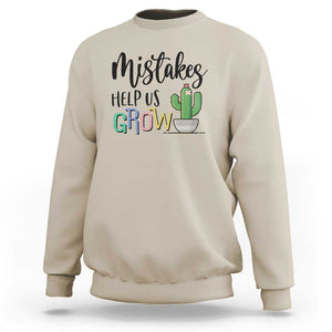 Mistakes Help Us Grow Sweatshirt First Day Of School Cactus TS11 Sand Print Your Wear