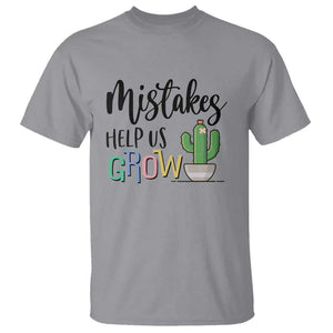 Mistakes Help Us Grow T Shirt First Day Of School Cactus TS11 Sport Gray Print Your Wear