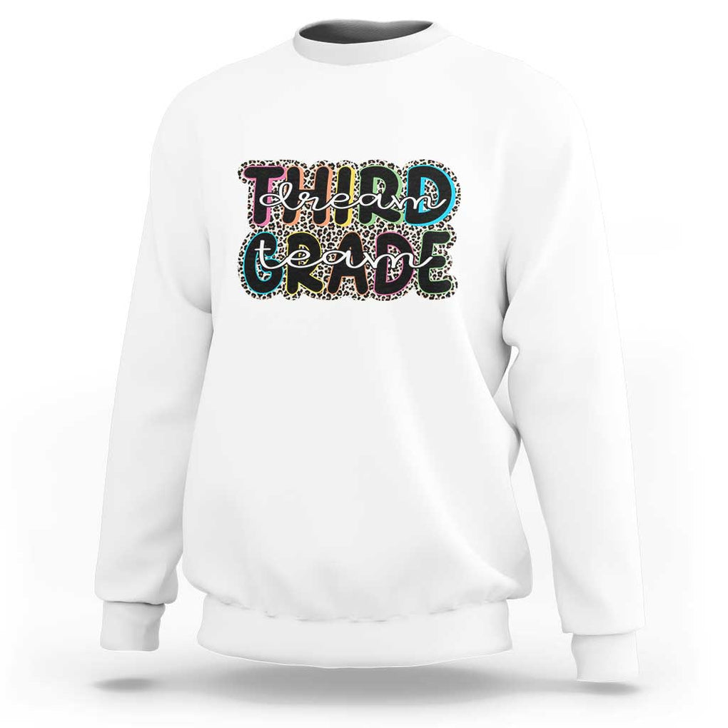 3rd Grade Dream Team Sweatshirt Third Grade Teacher Back to School TS11 White Print Your Wear