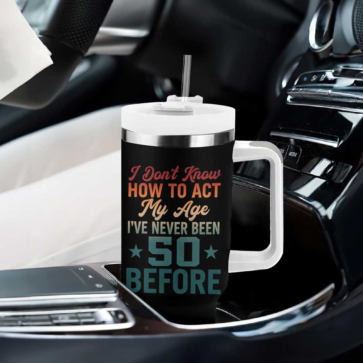 50th Birthday Tumbler With Handle I Don't Know How To Act My Age I've Never Been 50 Before TS11 Print Your Wear