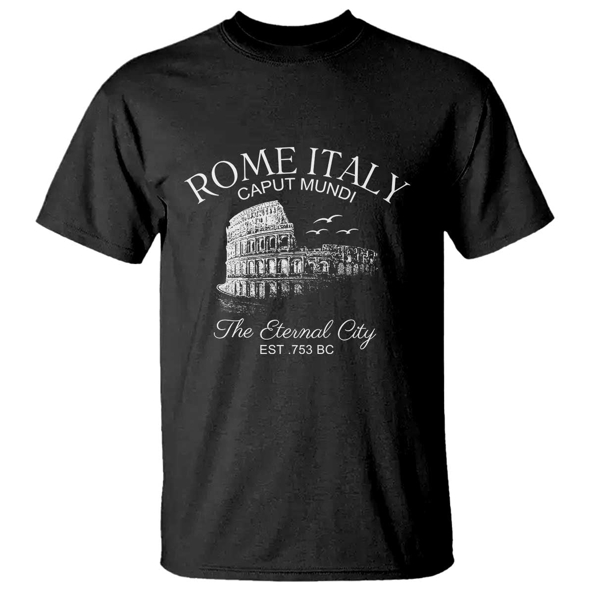 Rome Colosseum Italy T Shirt - Caput Mundi The Eternal City Amphitheatre Ancient History Tee TS11 Black Print Your Wear