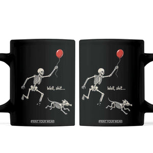 Well Shit Skeleton Lost Balloon Dog Gothic Halloween Coffee Mug