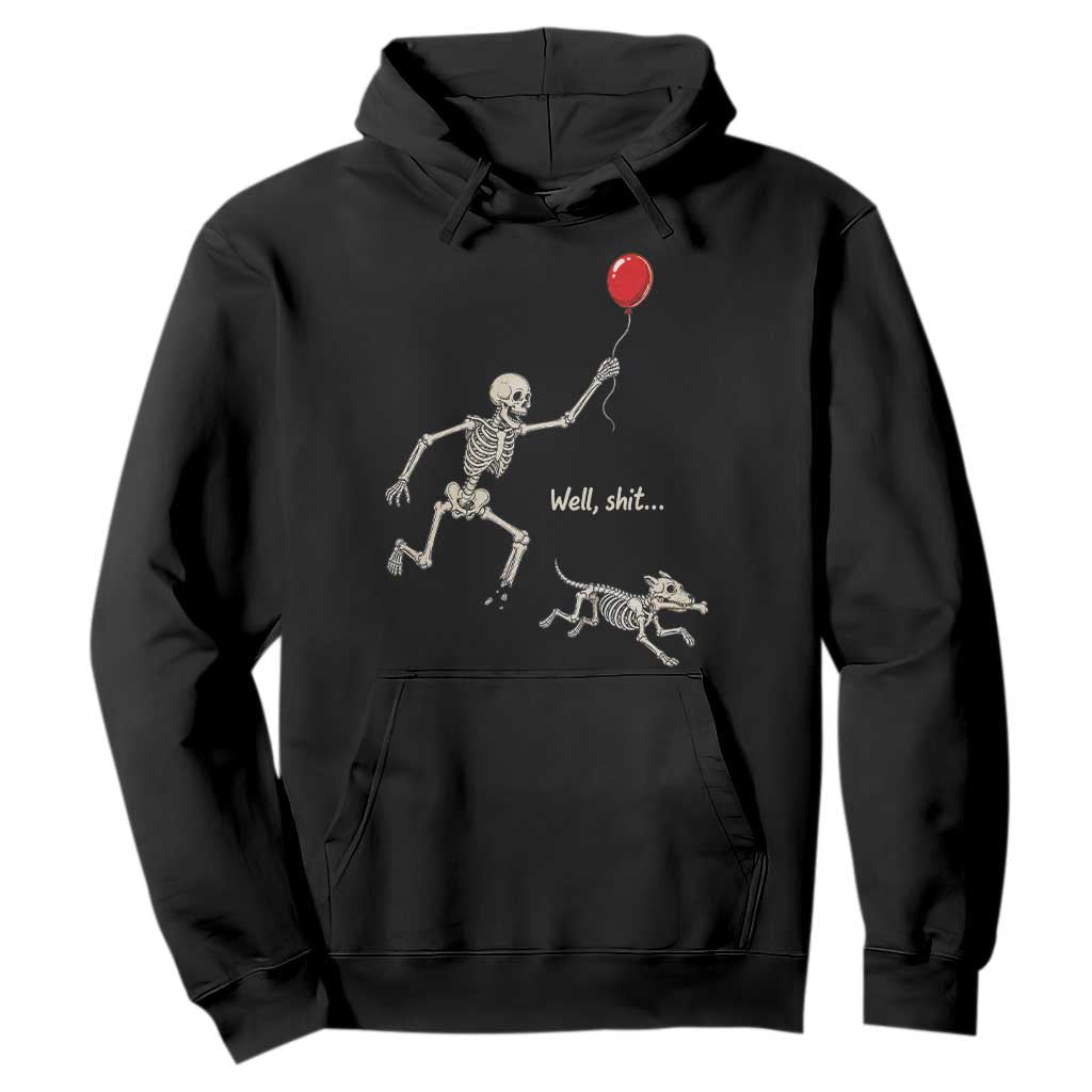 Well Shit Skeleton Lost Balloon Dog Gothic Halloween Hoodie