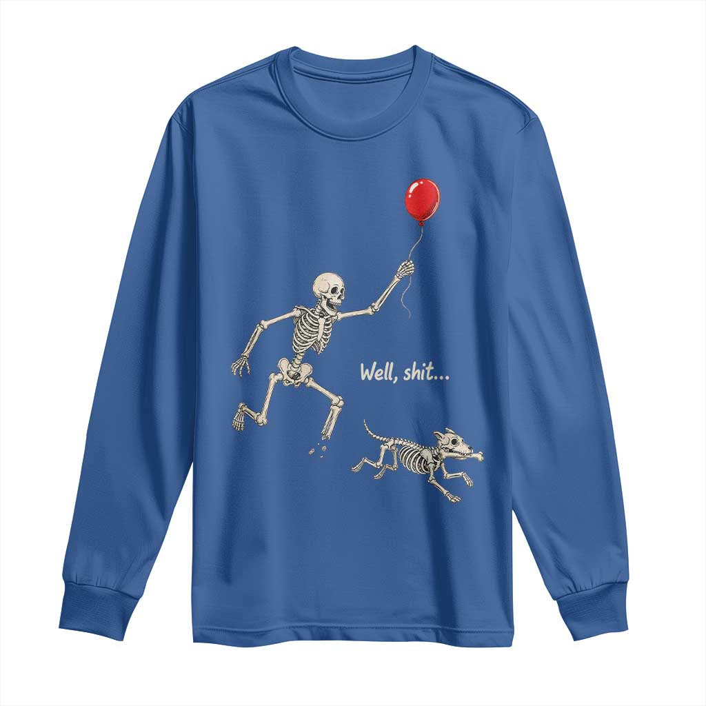 Well Shit Skeleton Lost Balloon Dog Gothic Halloween Long Sleeve Shirt