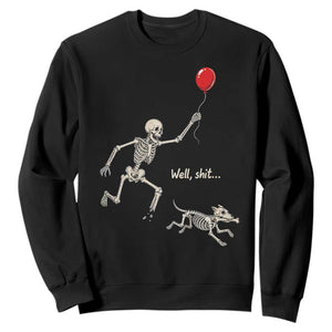 Well Shit Skeleton Lost Balloon Dog Gothic Halloween Sweatshirt