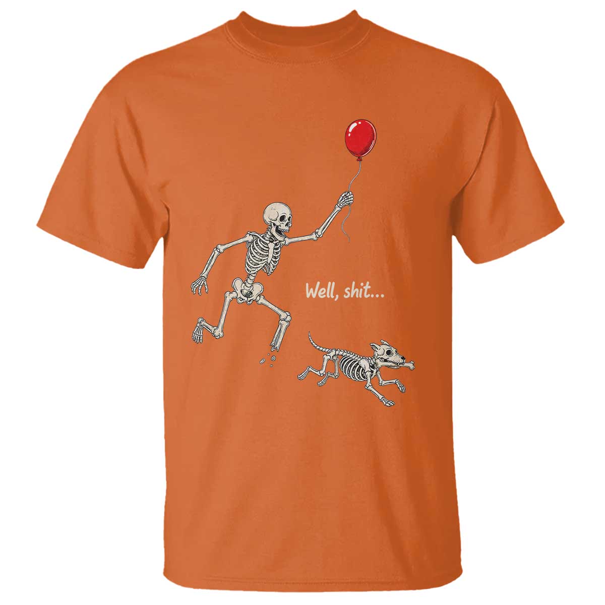 Well Shit Skeleton Lost Balloon Dog Gothic Halloween T Shirt