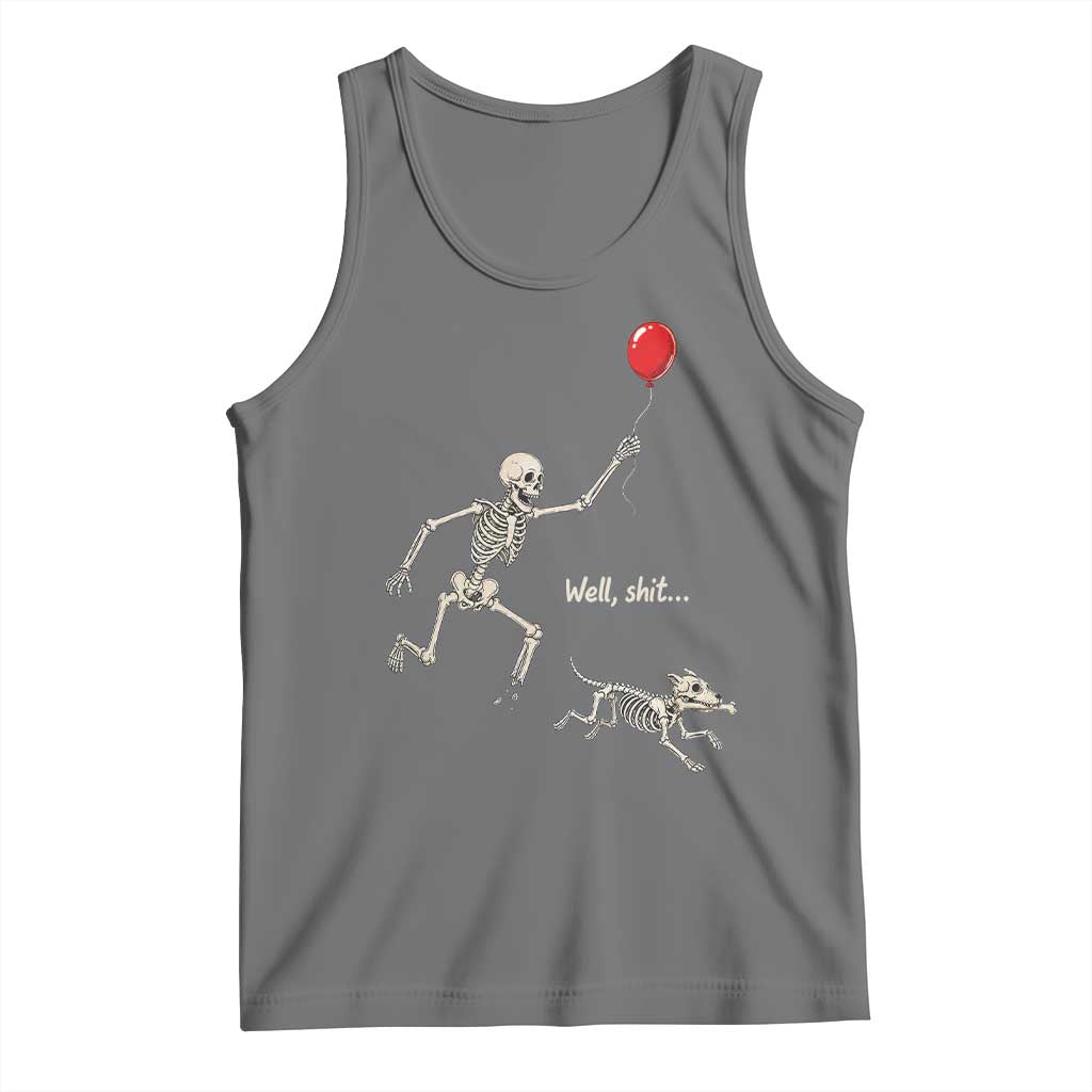 Well Shit Skeleton Lost Balloon Dog Gothic Halloween Tank Top