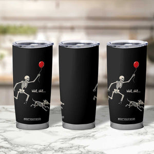 Well Shit Skeleton Lost Balloon Dog Gothic Halloween Tumbler Cup