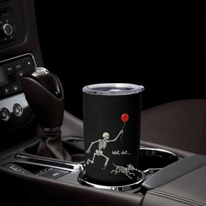 Well Shit Skeleton Lost Balloon Dog Gothic Halloween Tumbler Cup