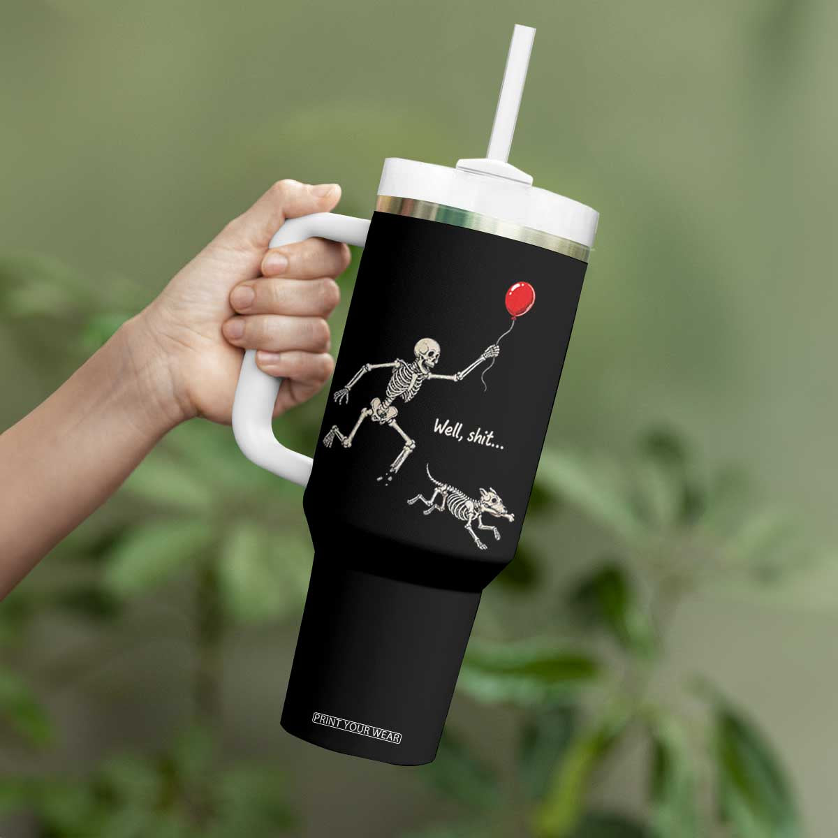 Well Shit Skeleton Lost Balloon Dog Gothic Halloween Tumbler With Handle