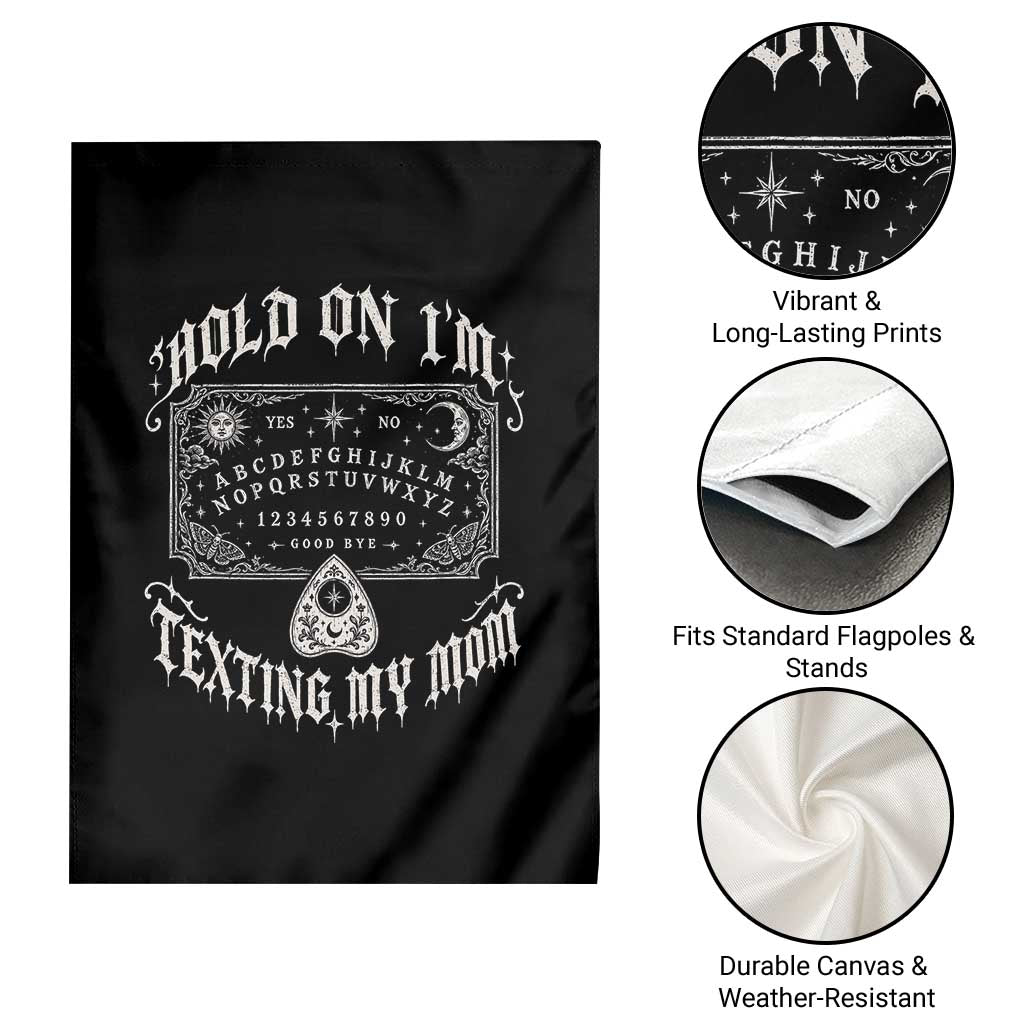 Hold On I Am Texting My Mom Gothic Halloween Garden Flag Funny Talking board