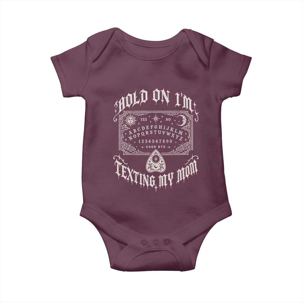 Hold On I Am Texting My Mom Gothic Halloween Baby Onesie Funny Talking board