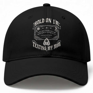Hold On I Am Texting My Mom Gothic Halloween Baseball Cap Funny Talking board
