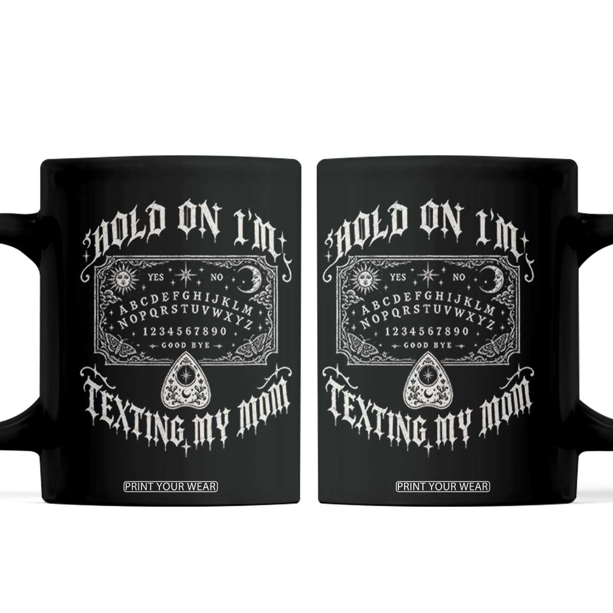 Hold On I Am Texting My Mom Gothic Halloween Coffee Mug Funny Talking board