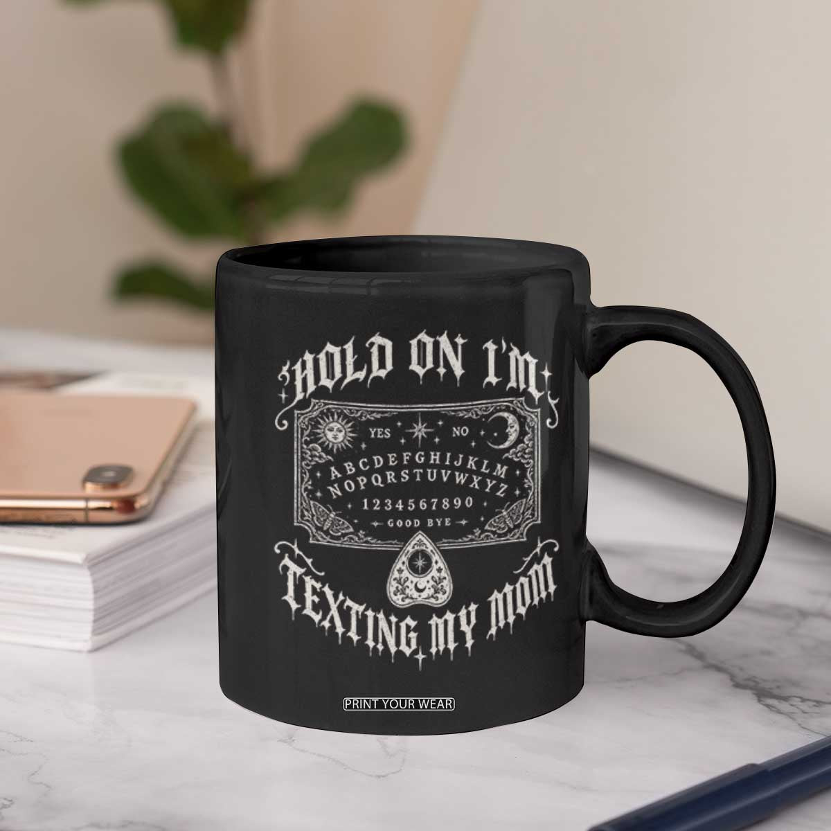 Hold On I Am Texting My Mom Gothic Halloween Coffee Mug Funny Talking board