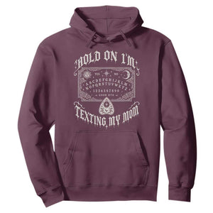 Hold On I Am Texting My Mom Gothic Halloween Hoodie Funny Talking board