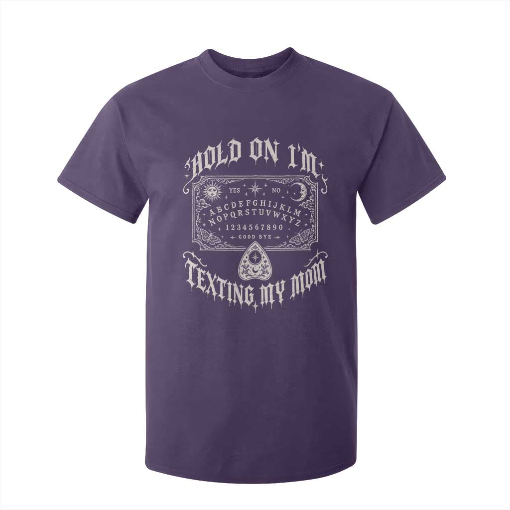 Hold On I Am Texting My Mom Gothic Halloween T Shirt For Kid Funny Talking board