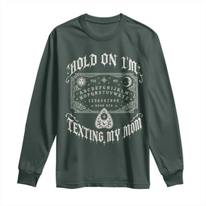 Hold On I Am Texting My Mom Gothic Halloween Long Sleeve Shirt Funny Talking board