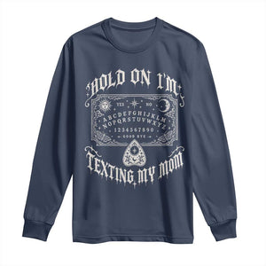 Hold On I Am Texting My Mom Gothic Halloween Long Sleeve Shirt Funny Talking board