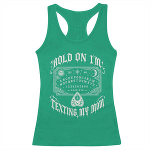 Hold On I Am Texting My Mom Gothic Halloween Racerback Tank Top Funny Talking board
