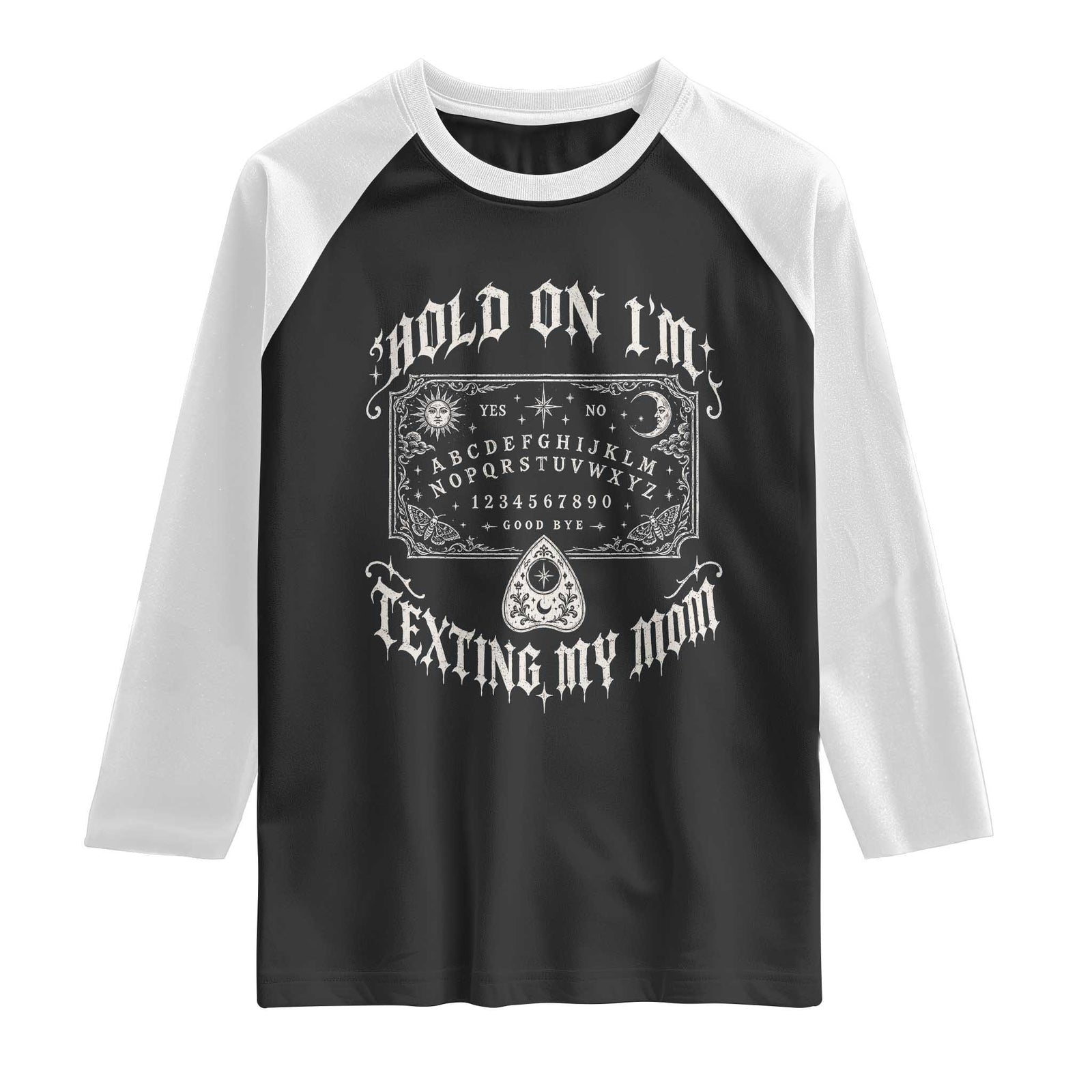 Hold On I Am Texting My Mom Gothic Halloween Raglan Shirt Funny Talking board
