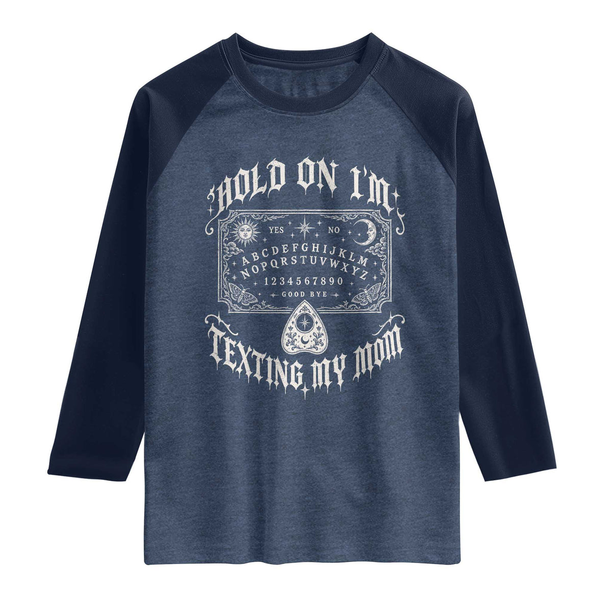 Hold On I Am Texting My Mom Gothic Halloween Raglan Shirt Funny Talking board