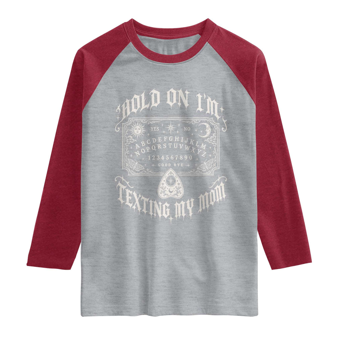 Hold On I Am Texting My Mom Gothic Halloween Raglan Shirt Funny Talking board