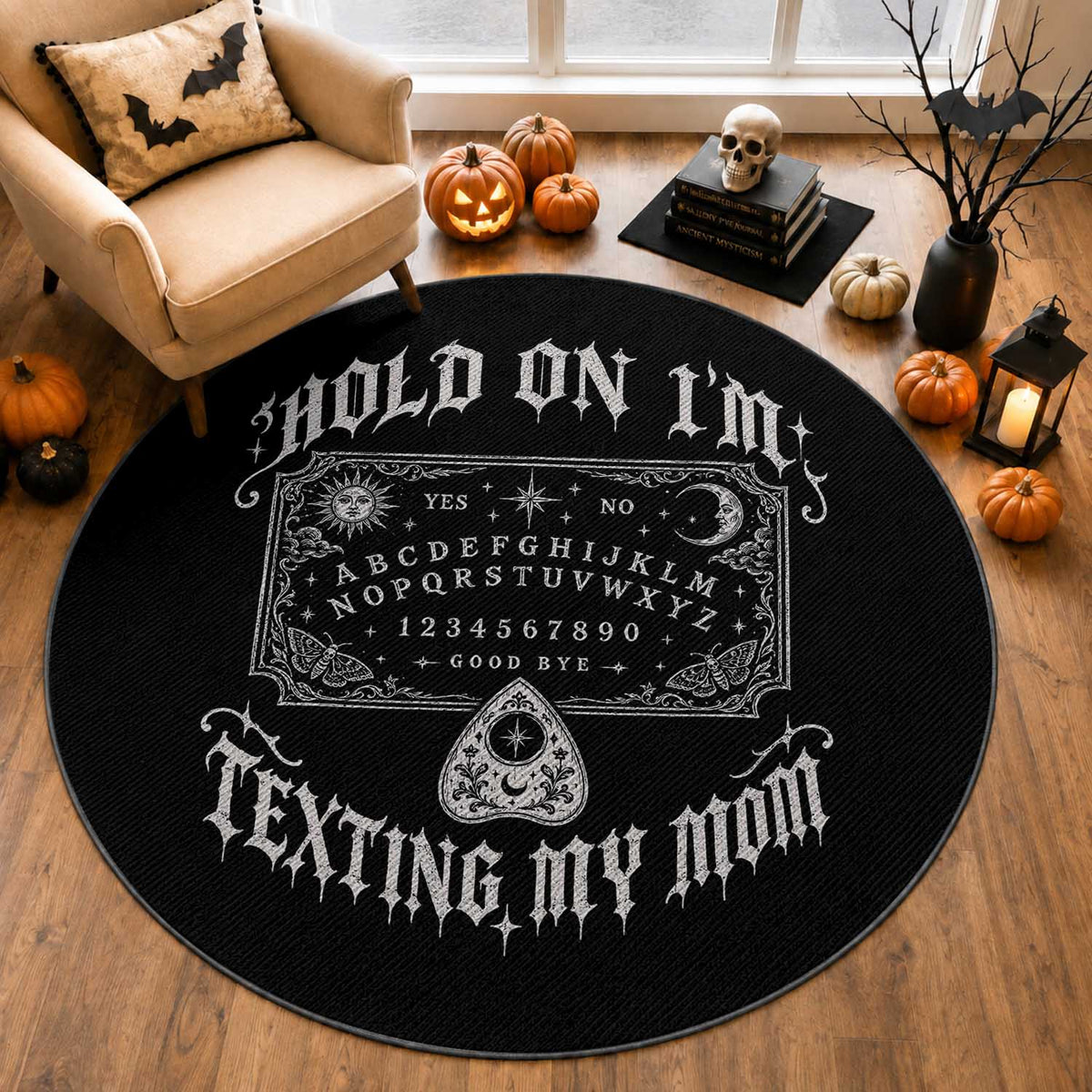 Hold On I Am Texting My Mom Gothic Halloween Round Rug Funny Talking board