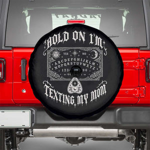 Hold On I Am Texting My Mom Gothic Halloween Spare Tire Cover Funny Talking board