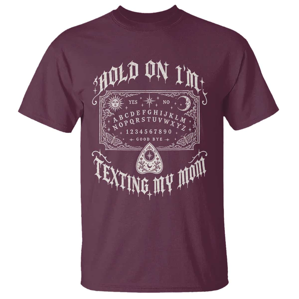 Hold On I Am Texting My Mom Gothic Halloween T Shirt Funny Talking board