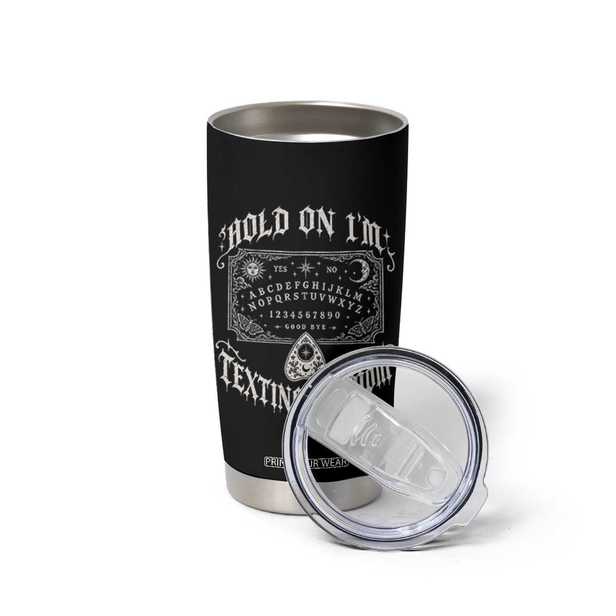 Hold On I Am Texting My Mom Gothic Halloween Tumbler Cup Funny Talking board
