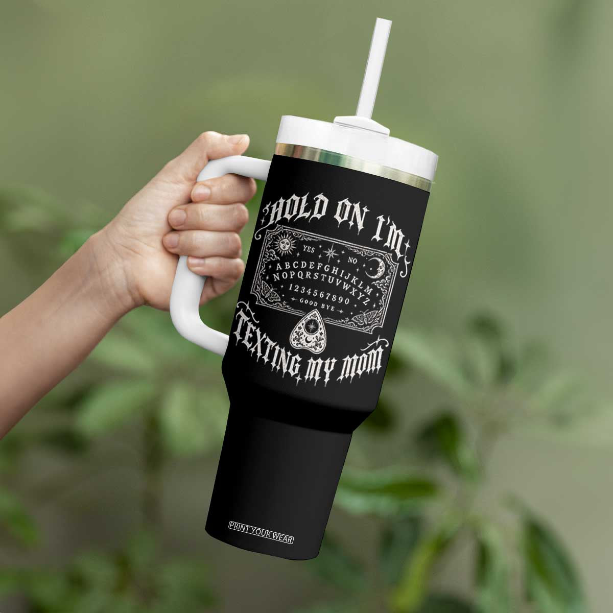 Hold On I Am Texting My Mom Gothic Halloween Tumbler With Handle Funny Talking board