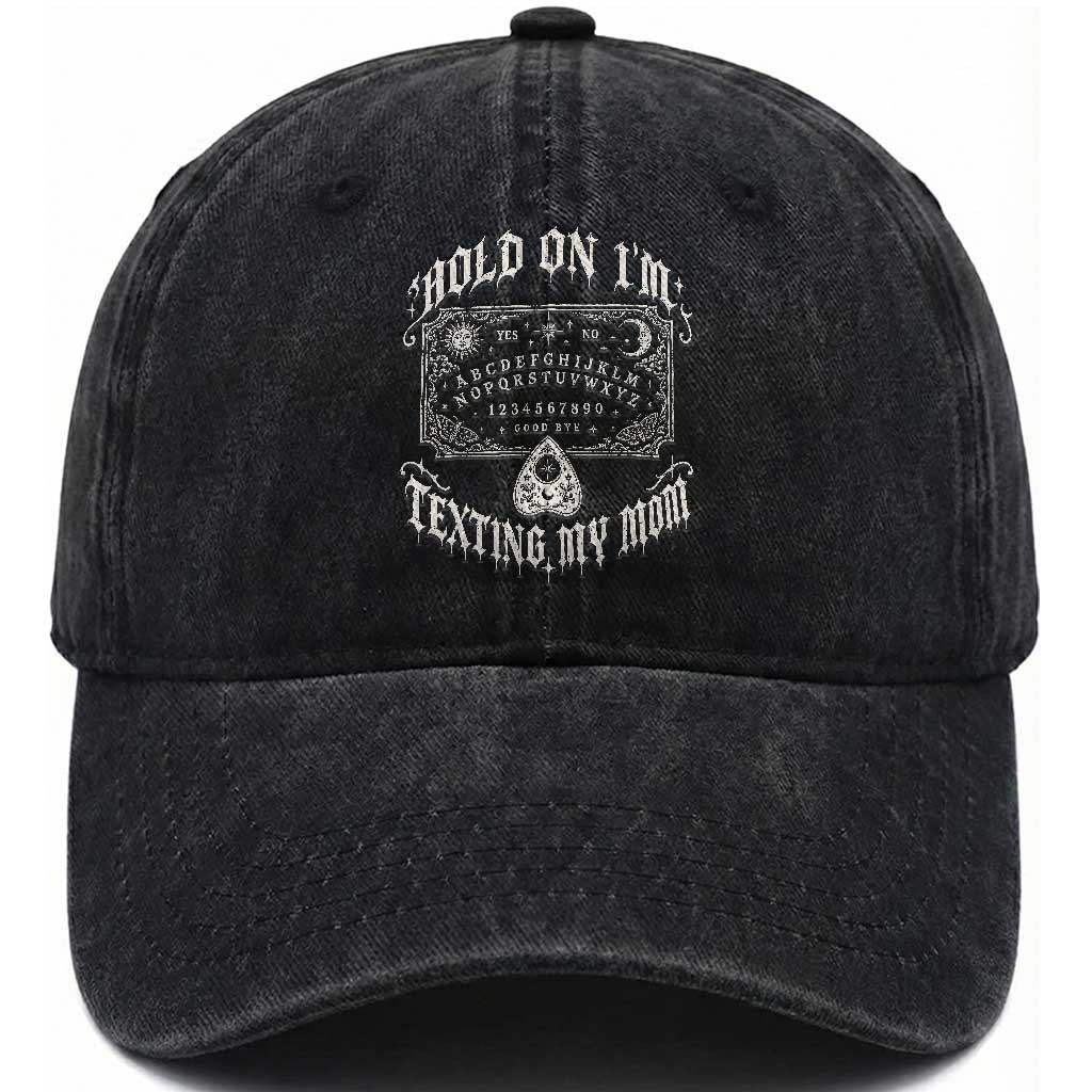 Hold On I Am Texting My Mom Gothic Halloween Washed Cotton Baseball Cap Funny Talking board