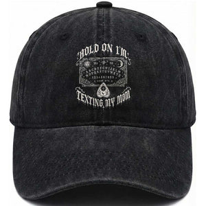 Hold On I Am Texting My Mom Gothic Halloween Washed Cotton Baseball Cap Funny Talking board