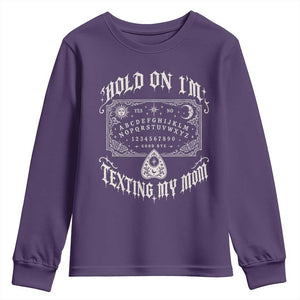 Hold On I Am Texting My Mom Gothic Halloween Youth Sweatshirt Funny Talking board