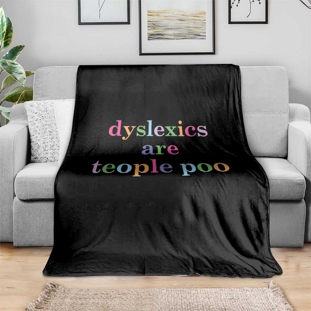 Funny Dyslexia Awareness Throw Blanket Dyslexics Are Teople Poo