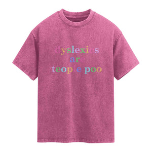Funny Dyslexia Awareness Washed Cotton T-Shirt Dyslexics Are Teople Poo