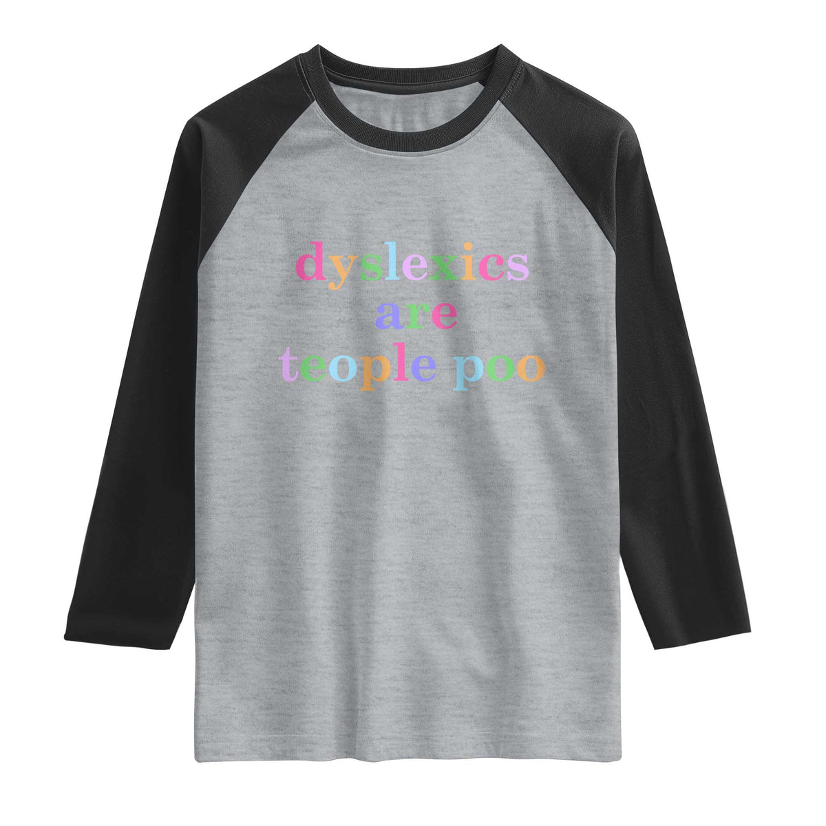 Funny Dyslexia Awareness Raglan Shirt Dyslexics Are Teople Poo