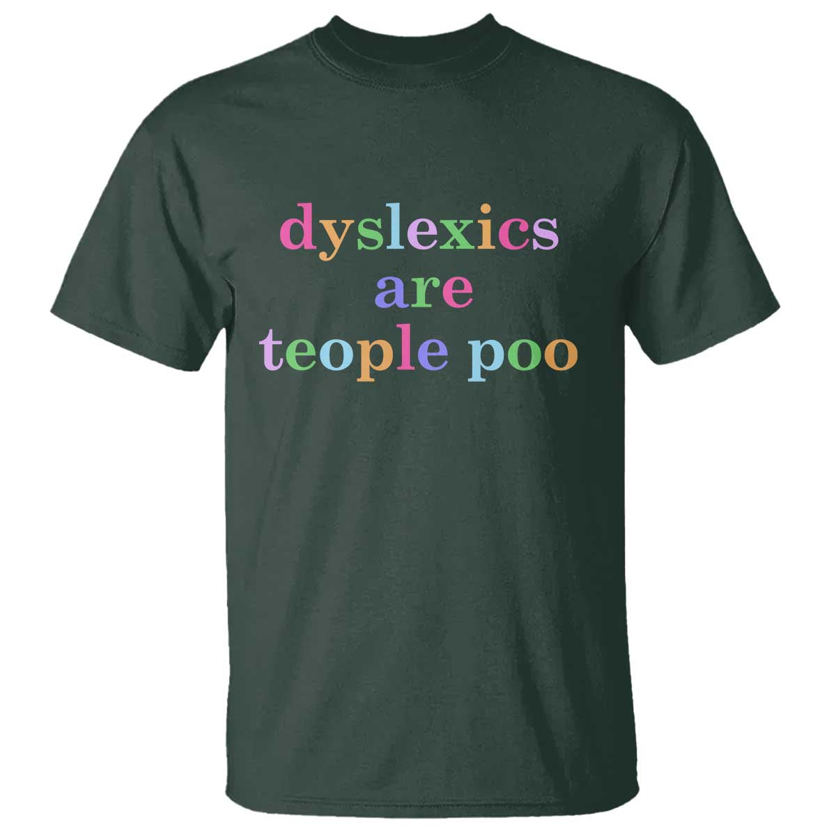 Funny Dyslexia Awareness T Shirt Dyslexics Are Teople Poo