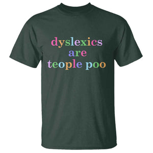 Funny Dyslexia Awareness T Shirt Dyslexics Are Teople Poo