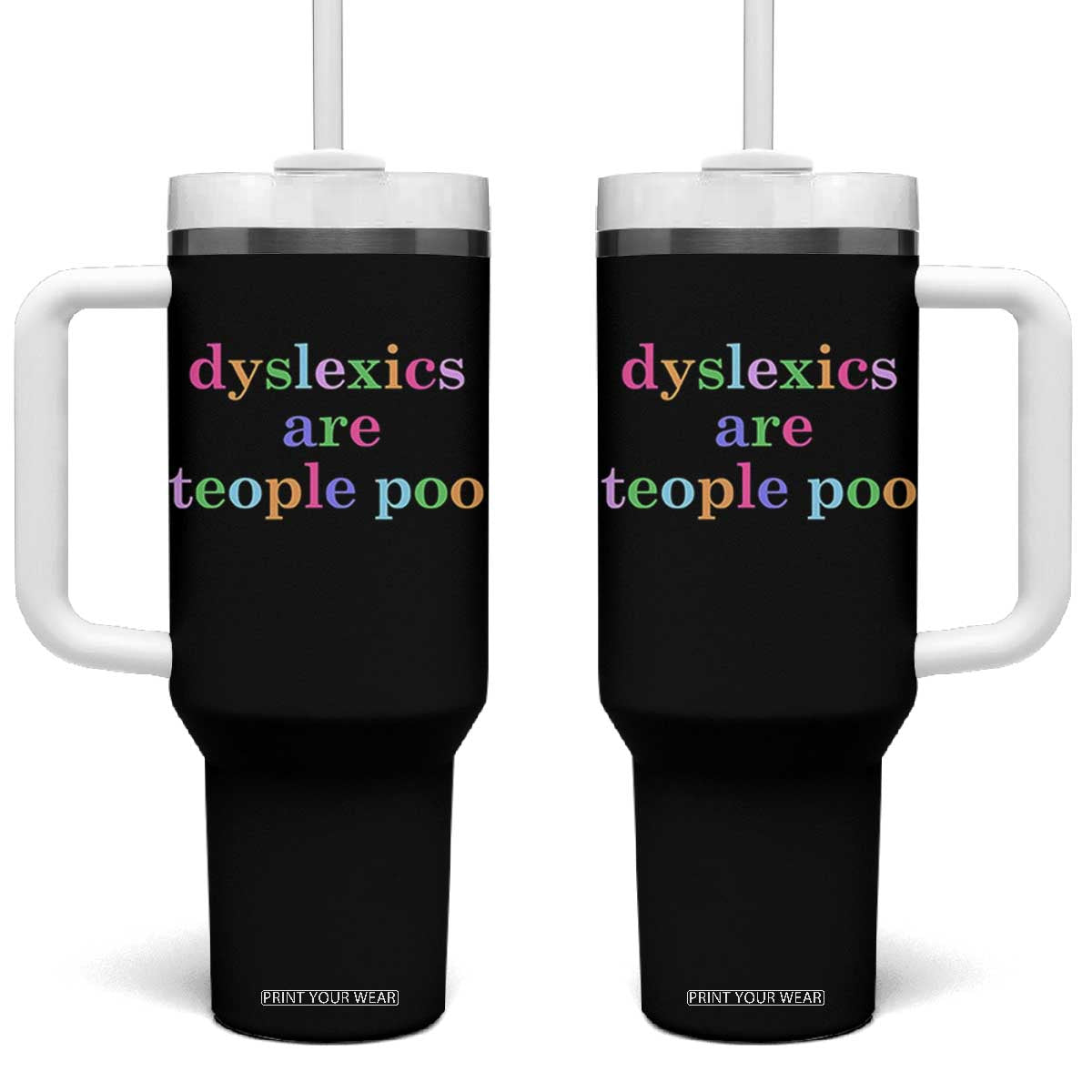 Funny Dyslexia Awareness Tumbler With Handle Dyslexics Are Teople Poo