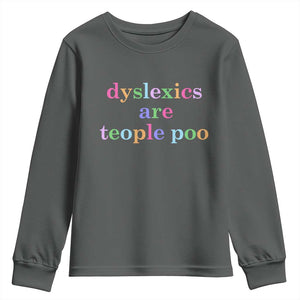 Funny Dyslexia Awareness Youth Sweatshirt Dyslexics Are Teople Poo