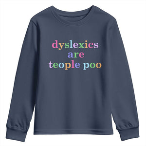 Funny Dyslexia Awareness Youth Sweatshirt Dyslexics Are Teople Poo