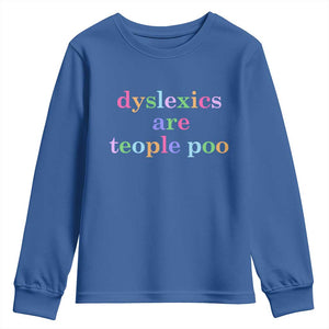 Funny Dyslexia Awareness Youth Sweatshirt Dyslexics Are Teople Poo
