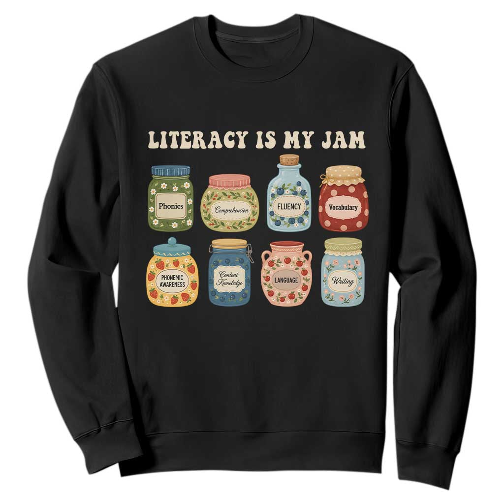 Literacy Is My Jam Sweatshirt SPED Teacher Special Education Life Dyslexia Reading