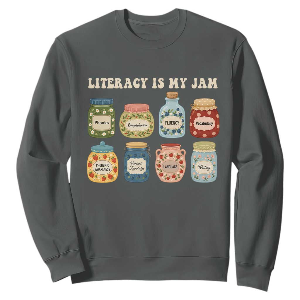 Literacy Is My Jam Sweatshirt SPED Teacher Special Education Life Dyslexia Reading